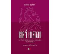 Cos'è lo Stato. Capitalismo, democrazia e socialismo del XXI secolo