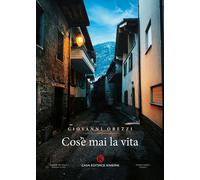 Cos'è mai la vita - Obezzi Giovanni