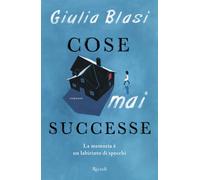 Cose mai successe - Blasi Giulia