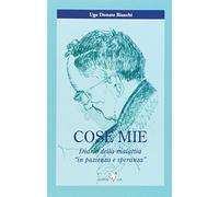 Cose mie. Diario della malattia «in pazienza e speranza»