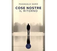 Cose nostre. Il ritorno