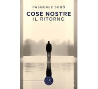 Cose nostre. Il ritorno [Paperback] [Nov 30, 2023] Sgrò, Pasquale