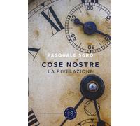 Cose nostre. La rivelazione - Sgrò Pasquale