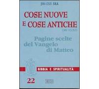 Cose nuove e cose antiche (Mt 13,52). Pagine scelte del Vangelo di Matteo