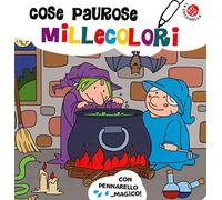 Cose paurose millecolori. Ediz. a colori. Con gadget