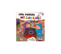 Cose paurose millecolori. Ediz. a colori. Con pennarello magico