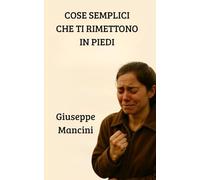 COSE SEMPLICI CHE TI RIMETTONO IN PIEDI