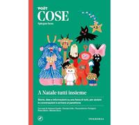 Libri Cose Spiegate Bene. A Natale Tutti Insieme