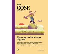 Cose spiegate bene. Che ne sai tu di un campo di grano?