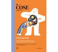 Cose spiegate bene. Corpi speciali - 2025 - Iperborea