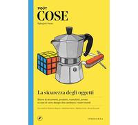 COSE Spiegate bene. La sicurezza degli oggetti