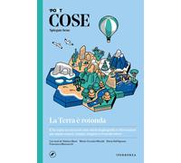 Cose spiegate bene. La Terra è rotonda - 2023 - Iperborea