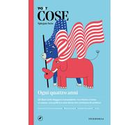 Cose spiegate bene. Ogni quattro anni - 2024 - Iperborea