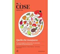 Cose spiegate bene. Quello che mangiamo - 2024 - Iperborea