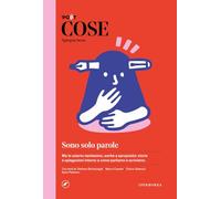 Cose spiegate bene. Sono solo parole