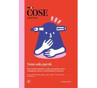 Cose spiegate bene. Sono solo parole