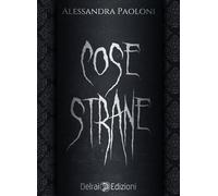 Cose strane - Paoloni Alessandra