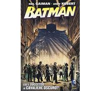Cos'è successo al cavaliere oscuro? Batman