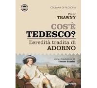 Cos'è tedesco? L'eredità tradita di Adorno