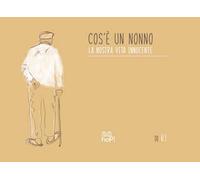 Cos'è un nonno. La nostra vita innocente
