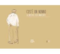 Cos'è un nonno. La nostra vita innocente