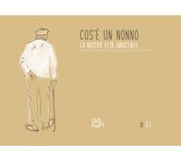 Cos'è un nonno. La nostra vita innocente - Casini Cristina Ki