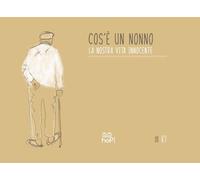 Cos'è un nonno. La nostra vita innocente