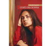 Cos'è una donna. Problemi e segreti delle adolescenti