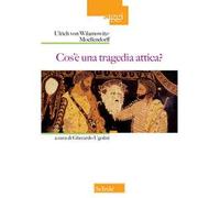 Cos'è una tragedia attica? Nuova ediz.