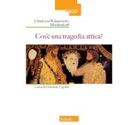 Cos'è una tragedia attica? Nuova ediz.