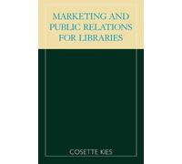 Cosette Kies Marketing and Public Relations for Libraries (Tascabile)