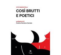 Così brutti e poetici