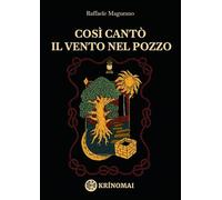 Così cantò il vento nel pozzo