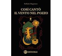 Così cantò il vento nel pozzo