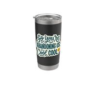 Così ci stai abbandonando. Cool Humorous Sarcasm Sarcastico Bicchiere termico in acciaio inox doppia parete