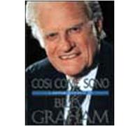 Così come sono. L'autobiografia di Billy Graham
