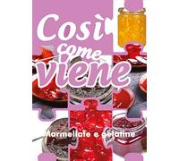 Così come viene. Marmellate e gelatine