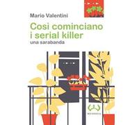 Così cominciano i serial killer. Una sarabanda
