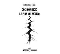 Così cominciò la fine del mondo