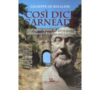 Così dice Carneade. Pagine sparse di un sogno attraverso il Ricetto dei Sa...