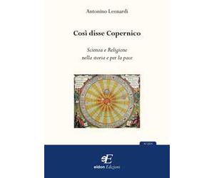 Così disse Copernico. Scienza e religione nella storia e per la pace
