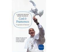 Così è Francesco. Un gesuita in Vaticano - [Sonzogno]