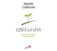 Così è la vita. Lettera di Giacomo e liberi pensieri