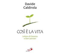 Così è la vita. Lettera di Giacomo e liberi pensieri