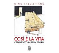 Così è la vita. Ottantotto passi di storia. Con CD-Audio