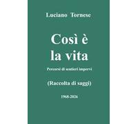 Così è la vita. Percorsi di sentieri impervi