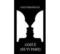 Così è (se vi pare)