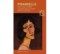 Così è (se vi pare)-Il giuoco delle parti-Come tu mi vuoi