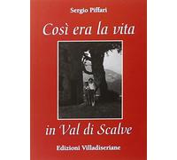 Così era la vita in Val di Scalve