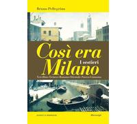 Così era Milano. I sestieri